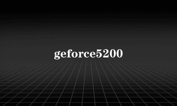 geforce5200