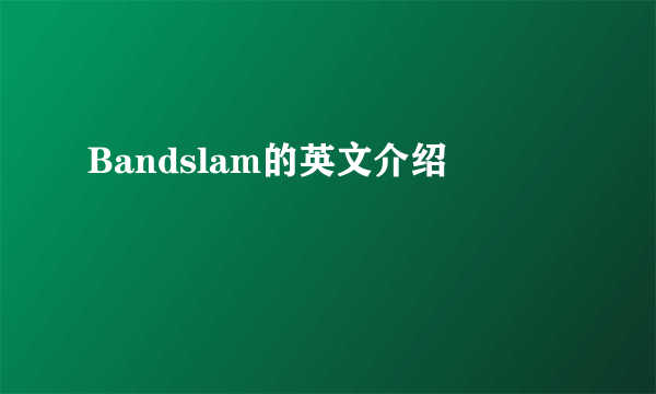 Bandslam的英文介绍